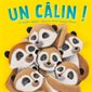 Un câlin ! : Livre cartonné