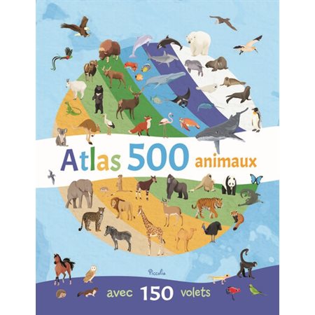 Atlas 500 animaux : Avec 150 volets : Livre cartonné