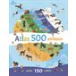 Atlas 500 animaux : Avec 150 volets : Livre cartonné