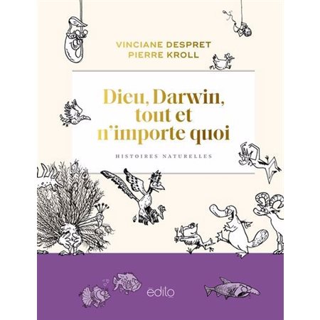 Dieu, Darwin, tout et n'importe quoi : Histoires naturelles