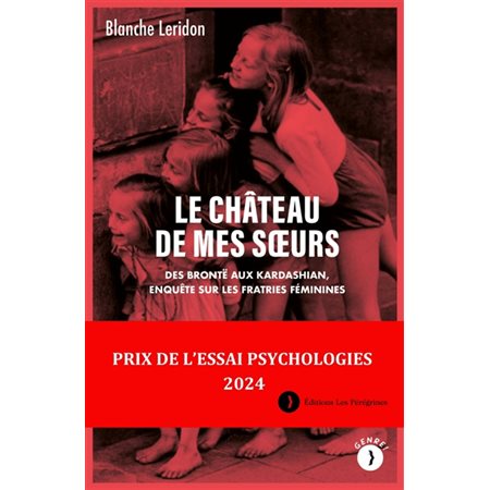 Le château de mes soeurs : des Brontë aux Kardashian, enquête sur les fratries féminines