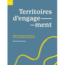 Territoires d'engagement : Guide de rencontre avec les arts pour une meilleure vie citoyenne : Le temps debout T.02