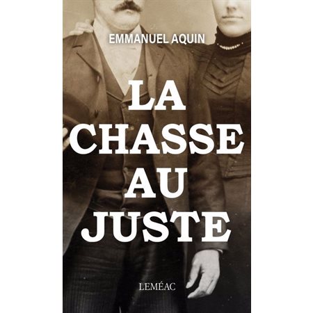 La saga Mégantic T.03 : La chasse au juste : HIS