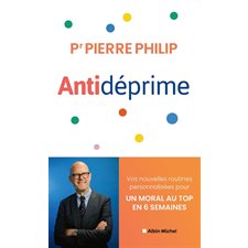 Antidéprime : Vos nouvelles routines personnalisées pour un moral au top en 6 semaines