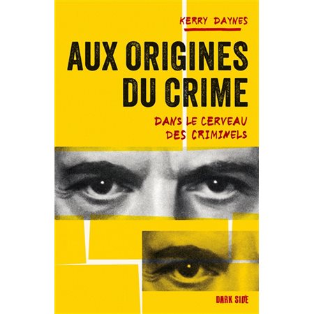 Aux origines du crime : Dans le cerveau des criminels : Dark side