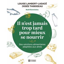 Il n'est jamais trop tard pour mieux se nourrir : Des solutions alimentaires adaptées aux aînés