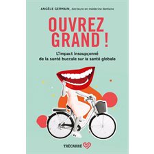 Ouvrez grand ! : L'impact insoupçonné de la santé buccale sur la santé globale