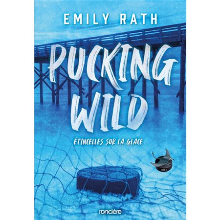 Pucking around T.02 : Pucking wild, étincelles sur la glace : NR