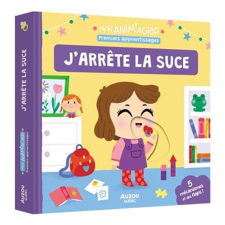 J'arrête la suce : Premiers apprentissages : Mon anim'agier : Livre cartonné