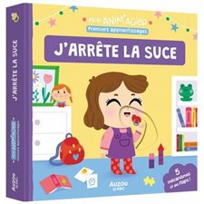 J'arrête la suce : Premiers apprentissages : Mon anim'agier : Livre cartonné