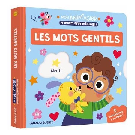 Les mots gentils : Premiers apprentissages : Mon anim'agier : Livre cartonné