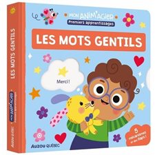 Les mots gentils : Premiers apprentissages : Mon anim'agier : Livre cartonné