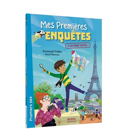 A la tour Eiffel ! : Mes premières enquêtes : Romans. Premiers pas : 6-8