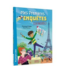 A la tour Eiffel ! : Mes premières enquêtes : Romans. Premiers pas : 6-8