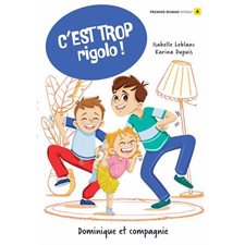 C’est trop rigolo ! : Premier roman. Niveau de lecture 4 : 6-8