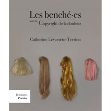 Les benché·es suivi de Copyright de la douleur : Poésies