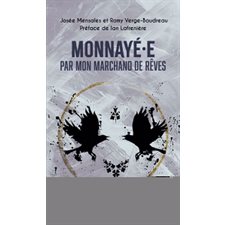 Monnayé.e par mon marchand de rêves : Cet ouvrage lève enfin le voile sur la réalité des clientèles LGBTQ2S+, autochtone, l’exploitation sexuelle au masculin, etc. ainsi que sur le phénomène en région