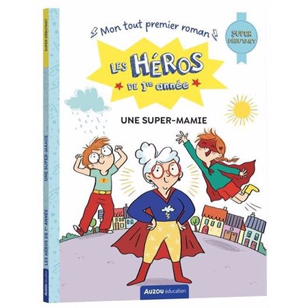 Une super-mamie : Super débutant : Les héros de 1re année