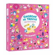 Les licornes : Cherche et trouve des tout-petits : Livre cartonné