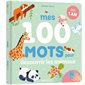 Mes 100 mots pour découvrir les animaux : Livre cartonné