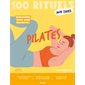 Pilates : 100 rituels : Transformez toute votre silhouette ! : Mon cahier