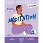 Méditation : 100 rituels : Apaisez votre esprit ! : Mon cahier