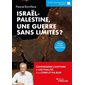 Israël-Palestine, une guerre sans limites ? : Comprendre l'histoire et l'actualité d'un conflit majeur : Eyrolles pratique. Géopolitique