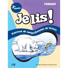 Je lis ! : Français, 2e année : Exercices de compréhension de lecture : Je lis ! : Nouvelle édition 2025