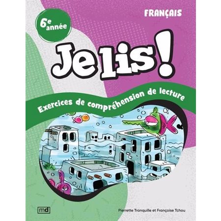 Je lis ! : Français, 6e année : Exercices de compréhension de lecture : Je lis ! : Nouvelle édition 2025