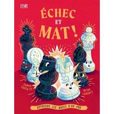 Échec et mat ! : Apprends les bases d'un pro