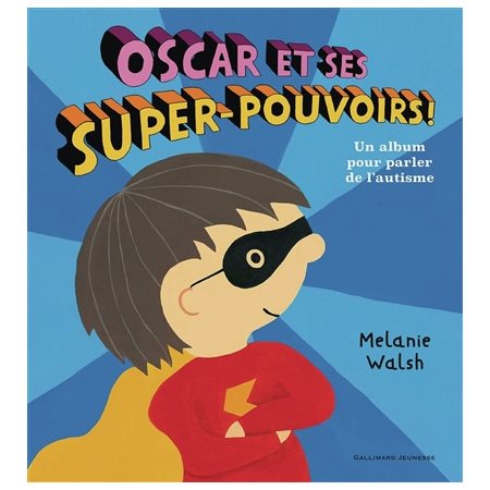 Oscar et ses super-pouvoirs ! : Un album pour parler de l'autisme : Couverture souple