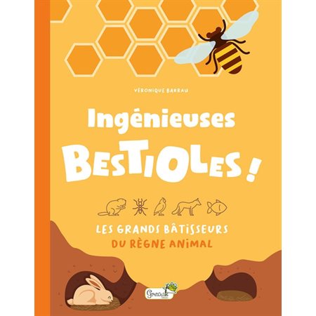 Ingénieuses bestioles ! : Les grands bâtisseurs du règne animal : Etonnante nature