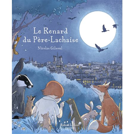 Le renard du Père-Lachaise : Robert Laffont jeunesse : Couverture rigide