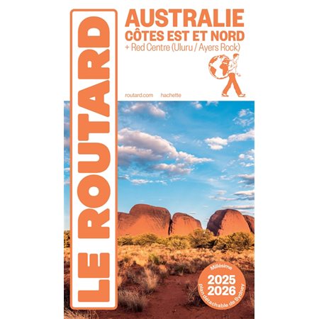 Australie côtes Est et Nord : + Red Centre (Uluru-Ayers Rock) : Millésime 2025-2026 (Routard) : Le guide du routard