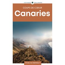 Canaries (Gallimard) : Voyages Gallimard : Coups de coeur : 1re édition