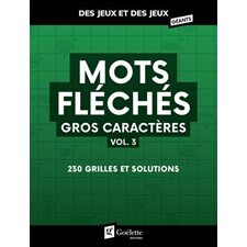 Mots fléchés : Gros caractères T.03 : Des jeux et des jeux géants : 215 grilles et solutions