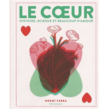 Le coeur : Histoire, science et beaucoup d'amour