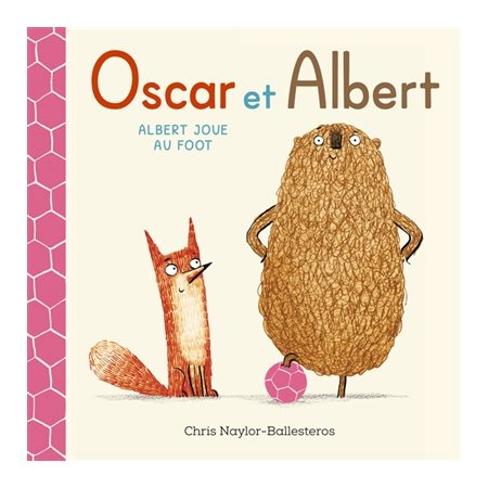 Albert joue au foot : Oscar et Albert : Couverture rigide