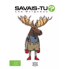 Savais-tu ? En couleurs T.77 : Les orignaux