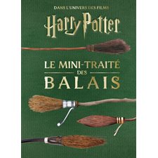 Dans l'univers des films Harry Potter : Le mini-traité des balais : Les mini-grimoires Harry Potter