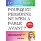 Pourquoi personne ne m'en a parlé avant ?: Édition augmentée : Plan d'action anti-anxiété