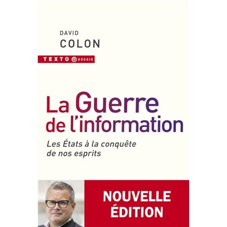 La guerre de l'information : les Etats à la conquête de nos esprits