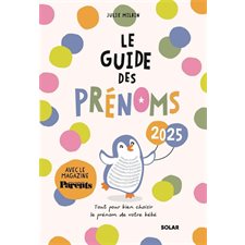 Le guide des prénoms 2025 : Tout pour bien choisir le prénom de votre bébé