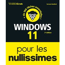 Windows 11 pour les nullissimes : + de 100 tâches essentielles ! : Pour les nullissimes