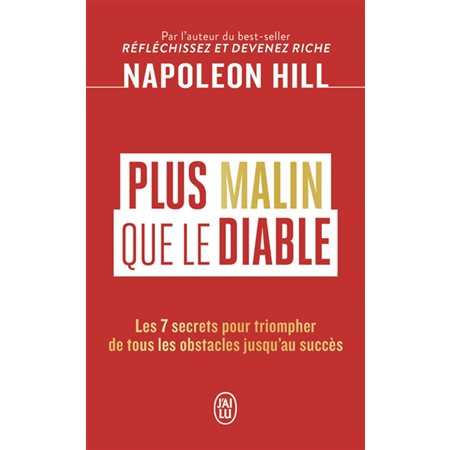 Plus malin que le diable (FP) : Les 7 secrets pour triompher de tous les obstacles jusqu'au succès, J'ai lu. Bien-être