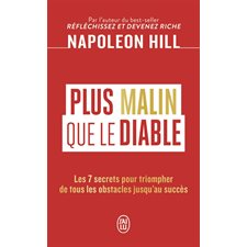 Plus malin que le diable (FP) : Les 7 secrets pour triompher de tous les obstacles jusqu'au succès, J'ai lu. Bien-être