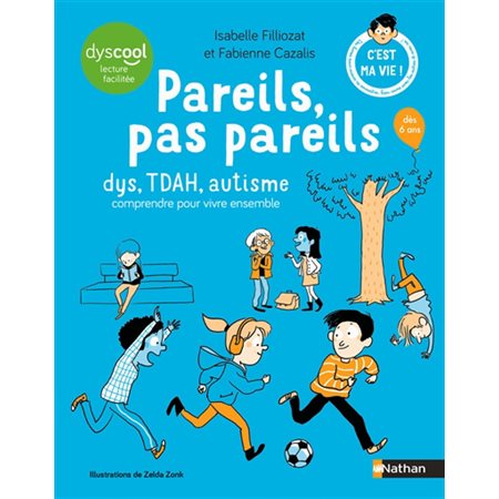 Pareils pas pareils : Dys, TDAH, autisme : Comprendre pour vivre ensemble : Les cahiers Filliozat