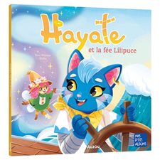 Hayate et la fée Lilipuce : Mes p'tits albums : Couverture souple