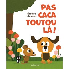 Pas caca toutou là ! : Couverture rigide