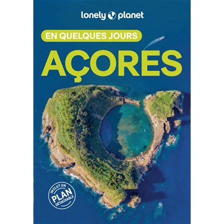 Açores en quelques jours (Lonely planet) : 1re édition : En quelques jours